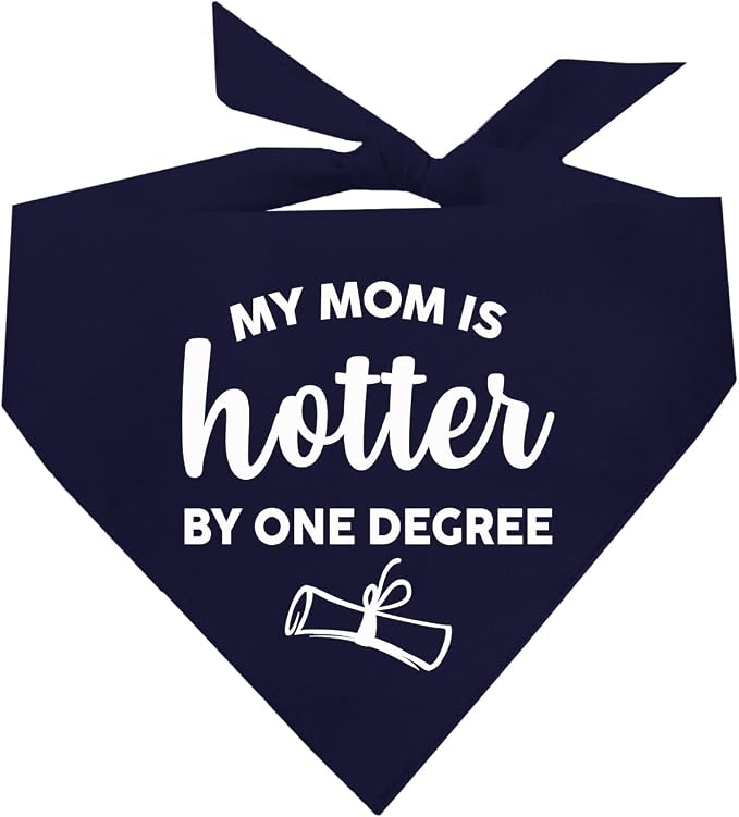 My Mom is Hotter By One Degree Dog Bandana | 100% Cotton Triangle | Made in USA | Graduation Prop | Class of 2025 2026 2027 2028 |Navy, One Size (667)