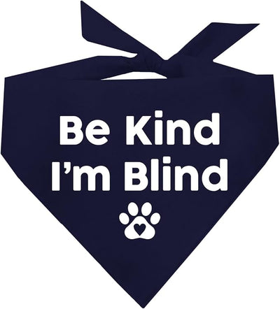 Be Kind I'm Blind Dog Bandana | 100% Adjustable Cotton Triangle | Made in USA | Blind | Impaired | Vision Loss Accessory | Warning | Navy, X-Small (352)