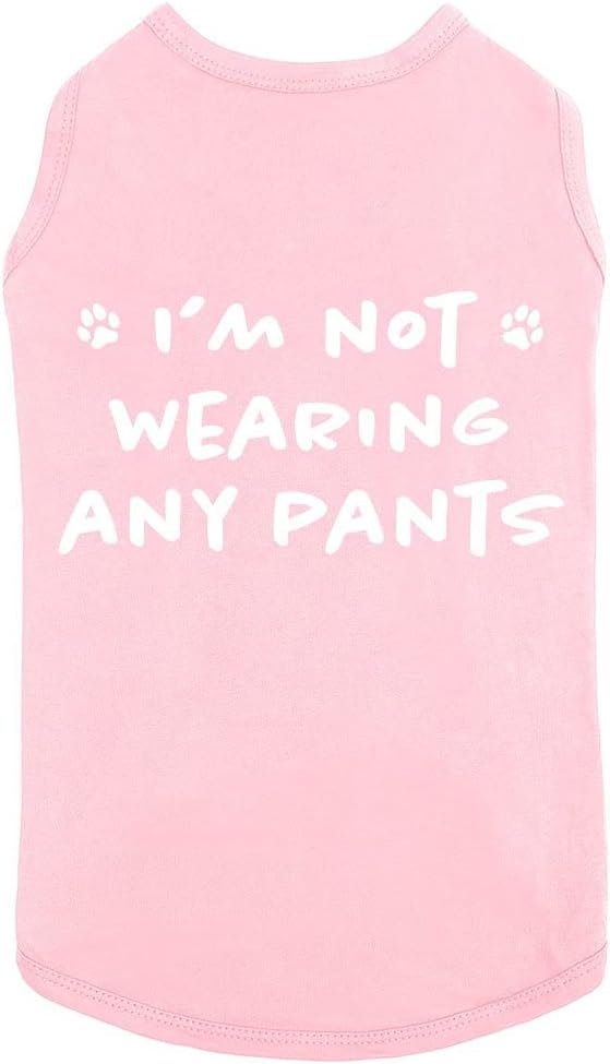 Funny I'm Not Wearing Any Pants Cute Clothes Pet Puppy Cat T-Shirt Accessories for Small & Large Dogs Soft Breathable | Light Pink (X-Large)