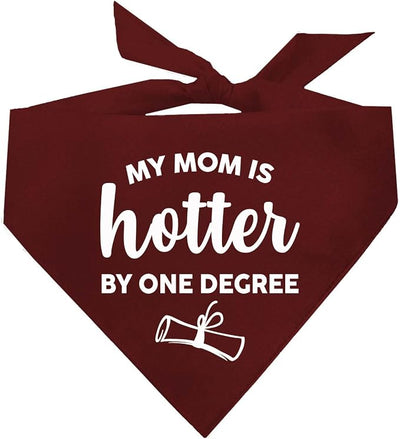 My Mom is Hotter By One Degree Dog Bandana | 100% Cotton Triangle | Made in USA | Graduation Prop | Class of 2025 2026 2027 2028 |Dark Red, One Size (667)