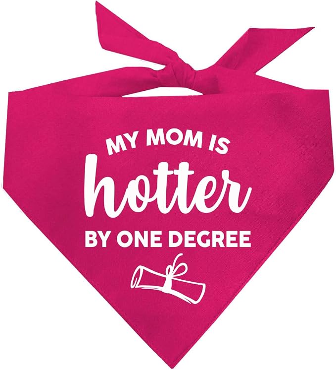 My Mom is Hotter by One Degree Graduation Dog Bandana (667 Hot Pink, One Size)