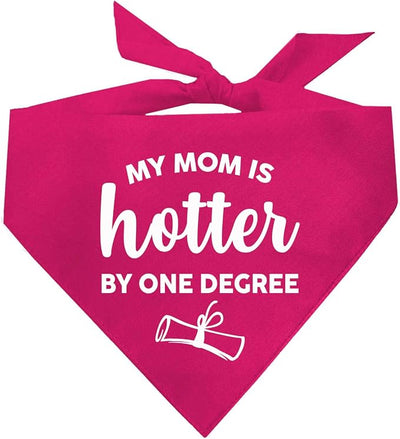 My Mom is Hotter by One Degree Graduation Dog Bandana (667 Hot Pink, One Size)