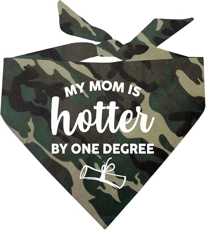 My Mom is Hotter By One Degree Dog Bandana | 100% Cotton Triangle | Made in USA | Graduation Prop | Class of 2025 2026 2027 2028 |Camo, X-Small (667)