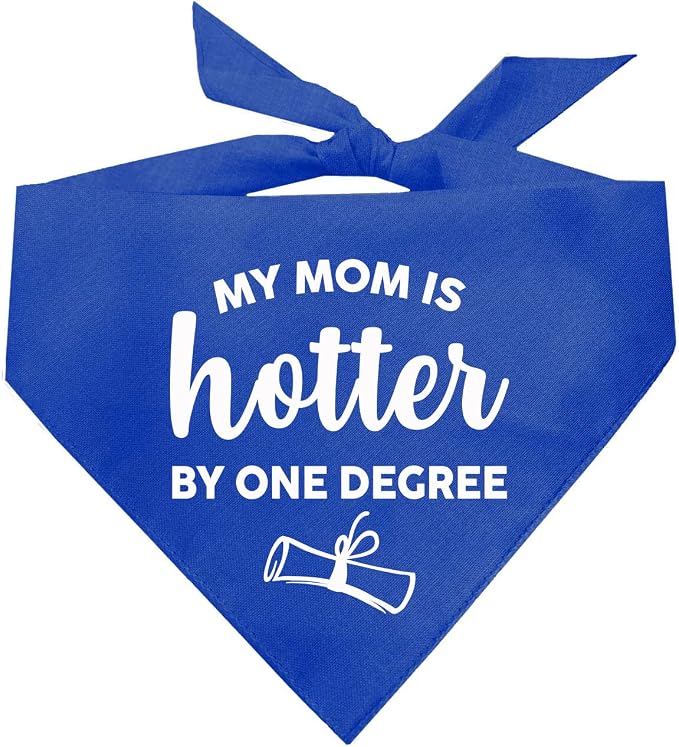 My Mom is Hotter by One Degree Dog Bandana | 100% Cotton Triangle | Made in USA | Graduation Prop | Class of 2025 2026 2027 2028 |Royal, X-Small (667)